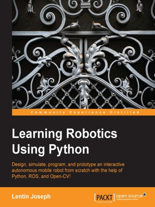 Title details for Learning Robotics Using Python by Lentin Joseph - Available